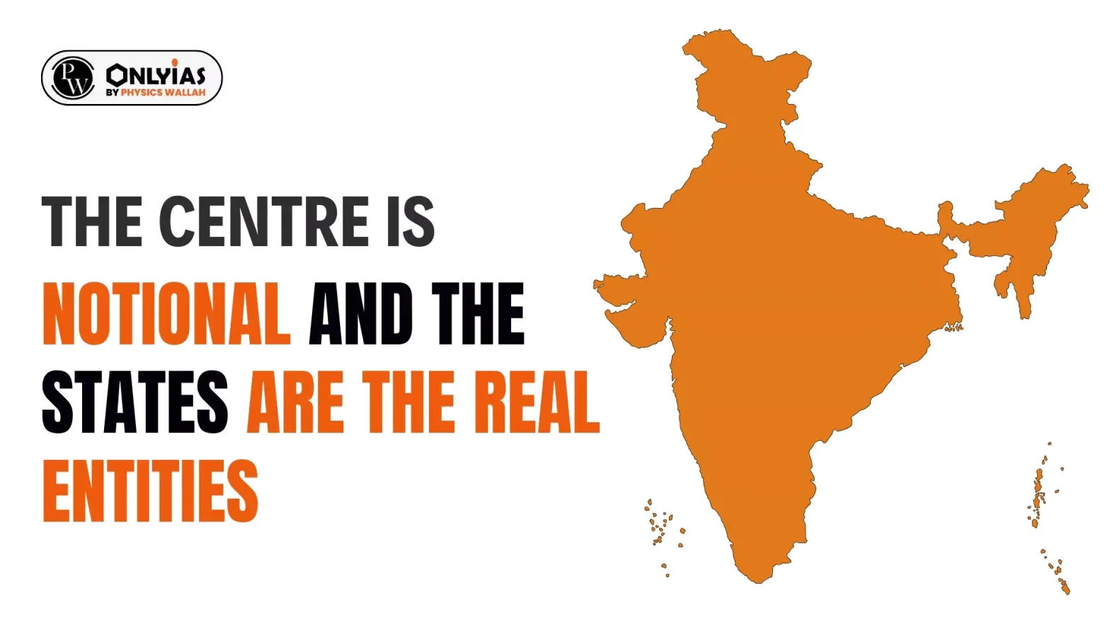 The Centre is Notional and the States are the Real Entities