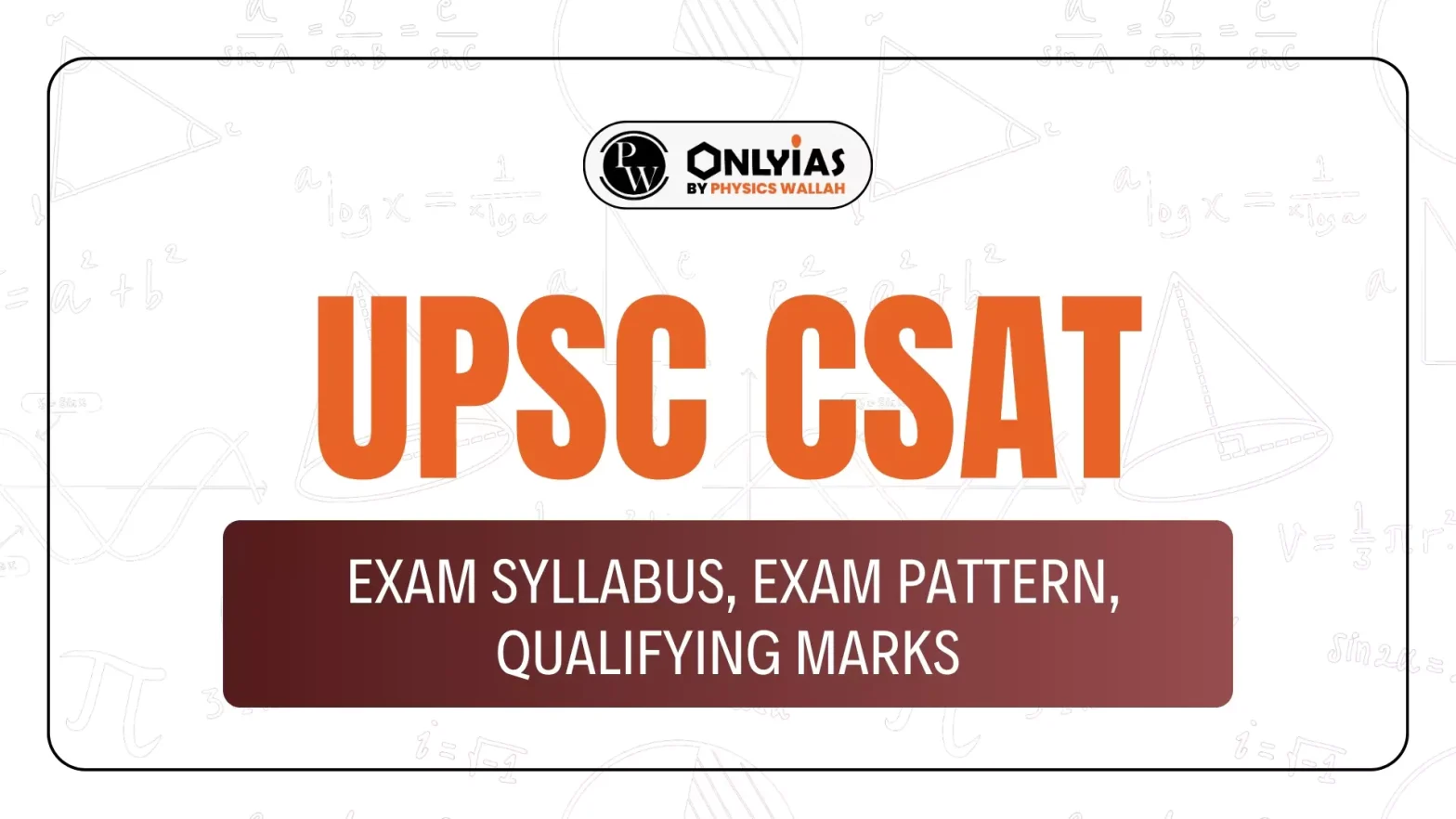 UPSC CSAT Exam Syllabus 2024, Exam Pattern, Qualifying Marks