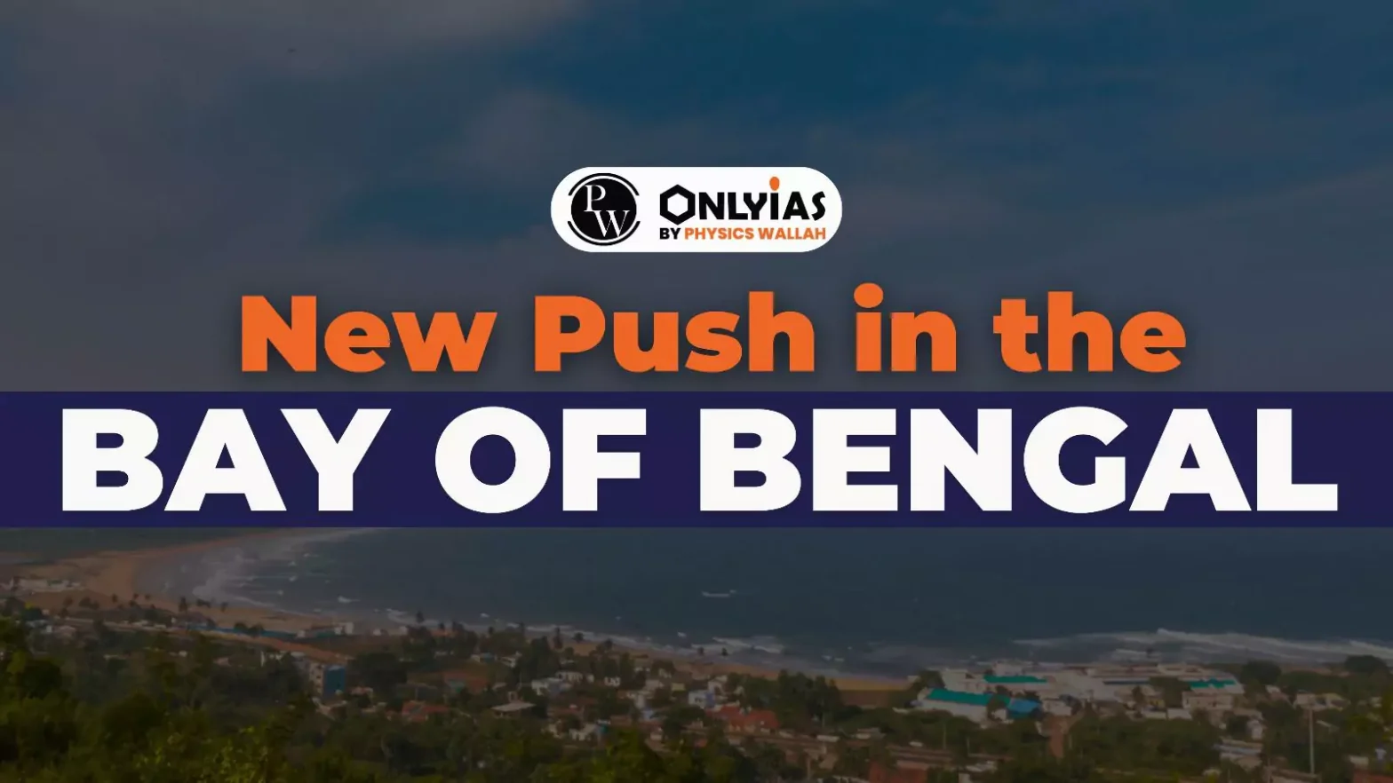 A New Push in the Bay of Bengal