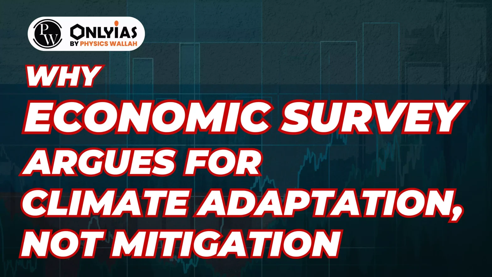 Why Economic Survey Argues For Climate Adaptation, Not Mitigation