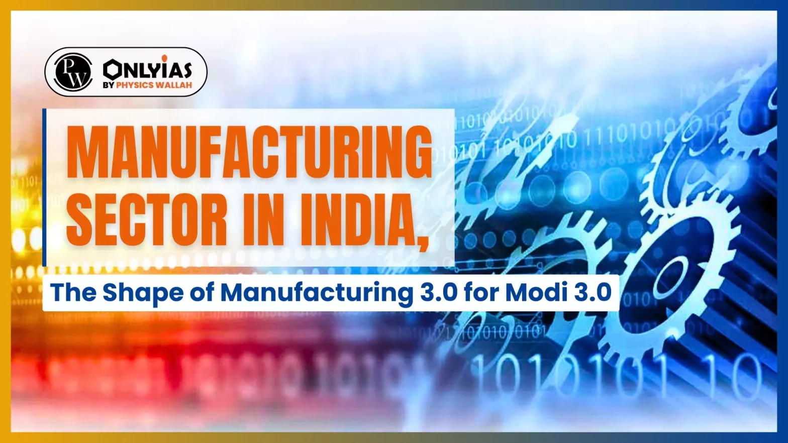 Manufacturing Sector in India, The Shape of Manufacturing 3.0 for Modi 3.0