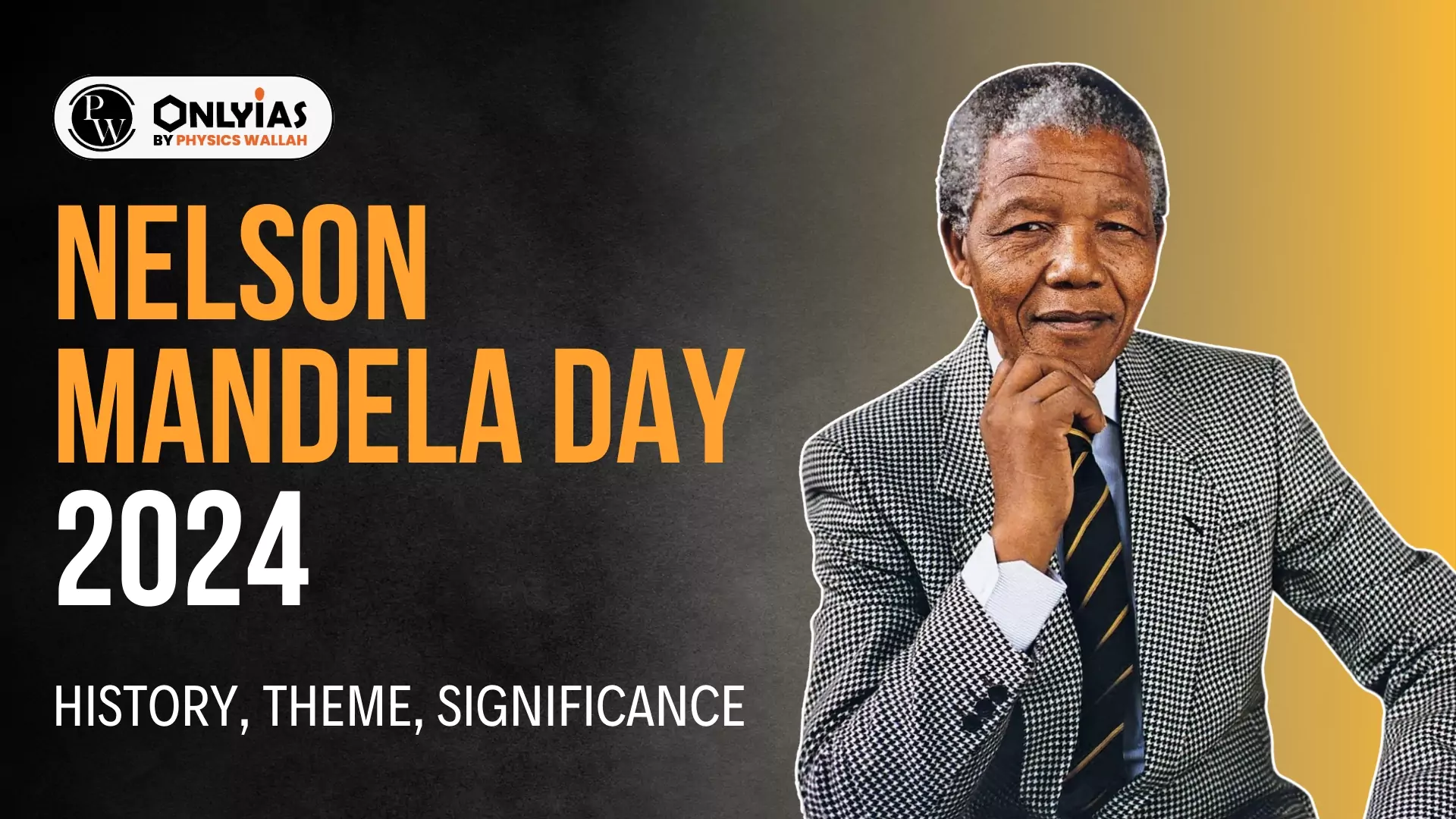 Nelson Mandela Day 2024, History, Theme, Significance - PWOnlyIAS