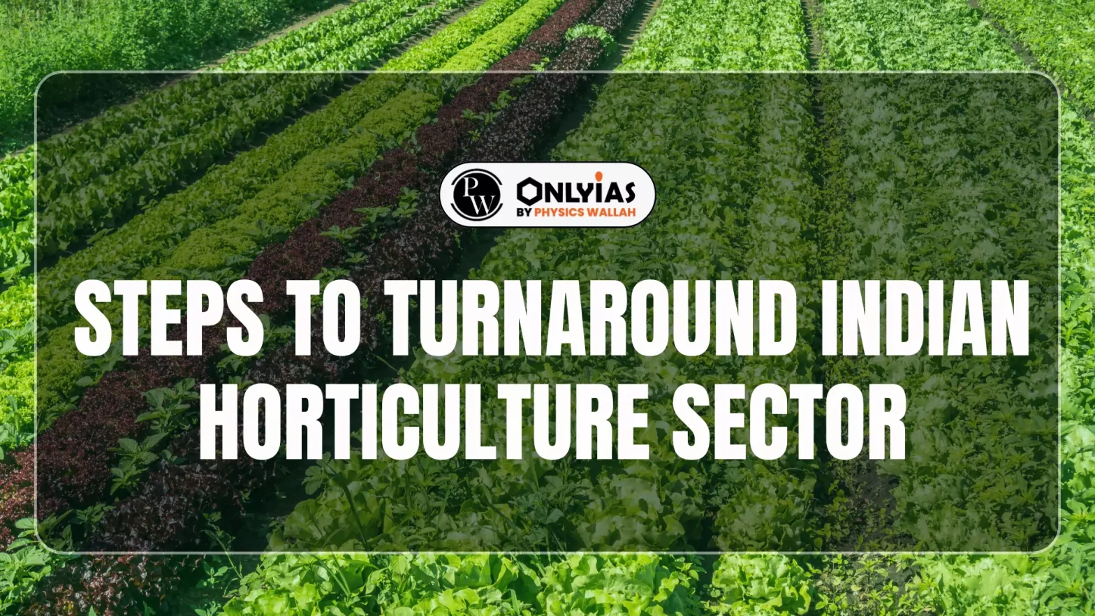 Steps To Turnaround Indian Horticulture Sector