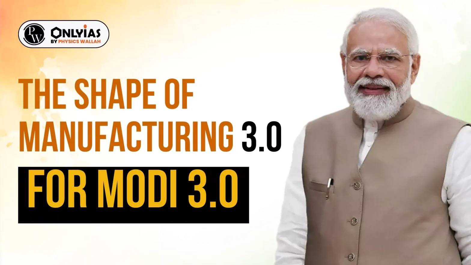 The Shape of Manufacturing 3.0 for Modi 3.0