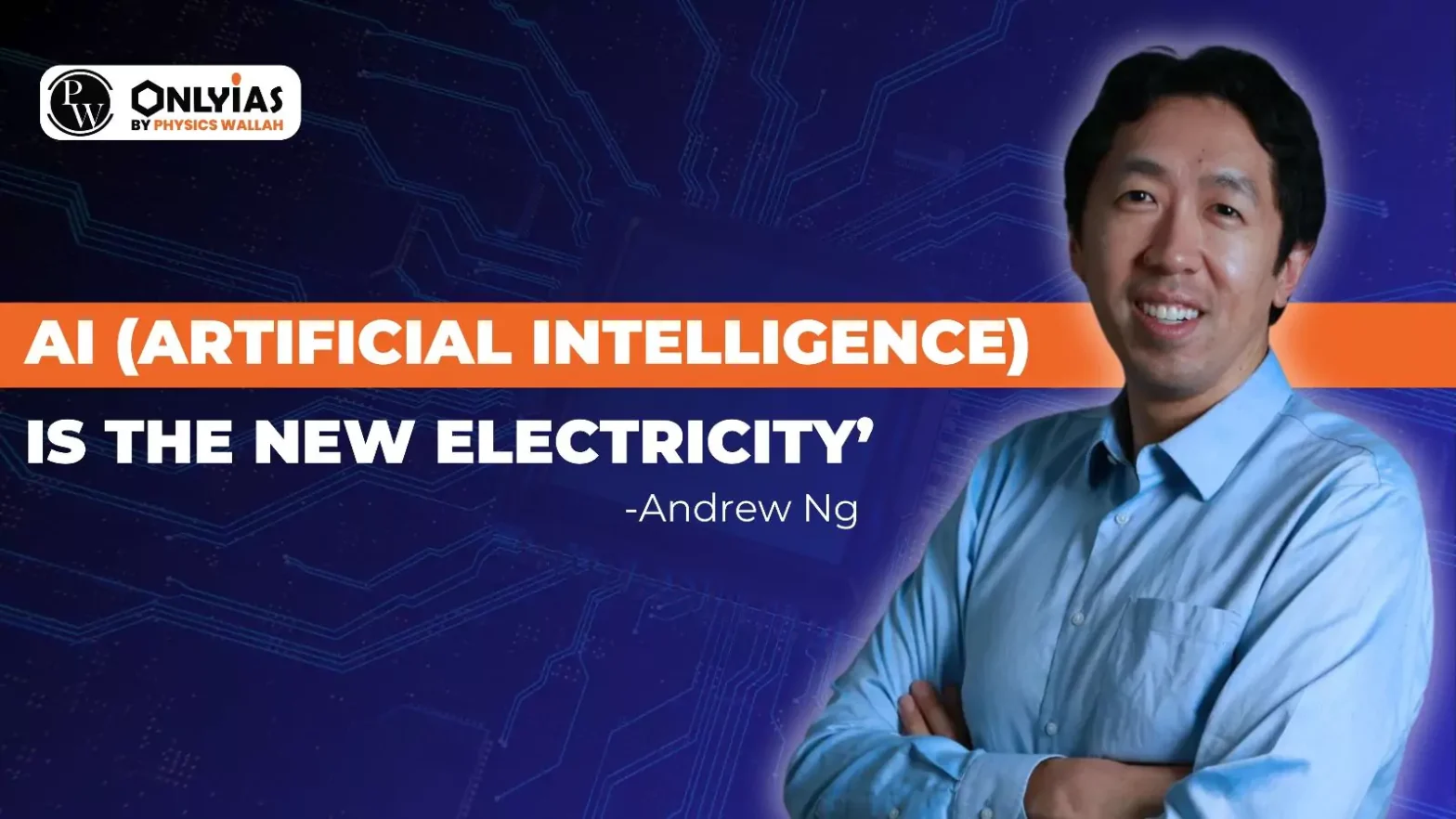 AI (Artificial Intelligence) is the new electricity’- Andrew Ng