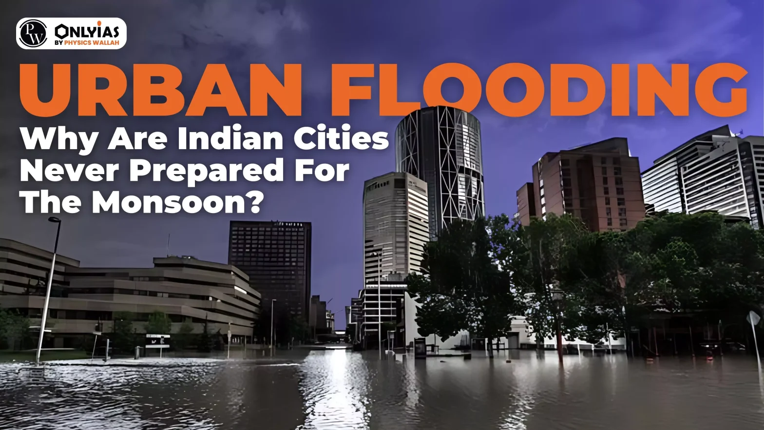 Urban Flooding, Why Are Indian Cities Never Prepared For The Monsoon?