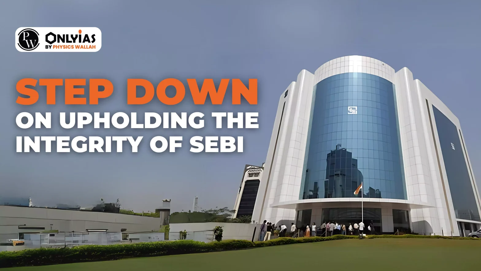 Step Down: On Upholding the Integrity of SEBI