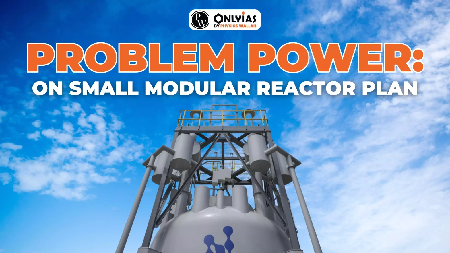 Problem Power: On Small Modular Reactor Plan