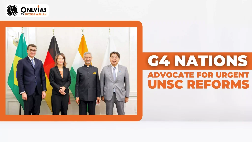 G4 Nations Advocate For Urgent UNSC Reforms - PWOnlyIAS