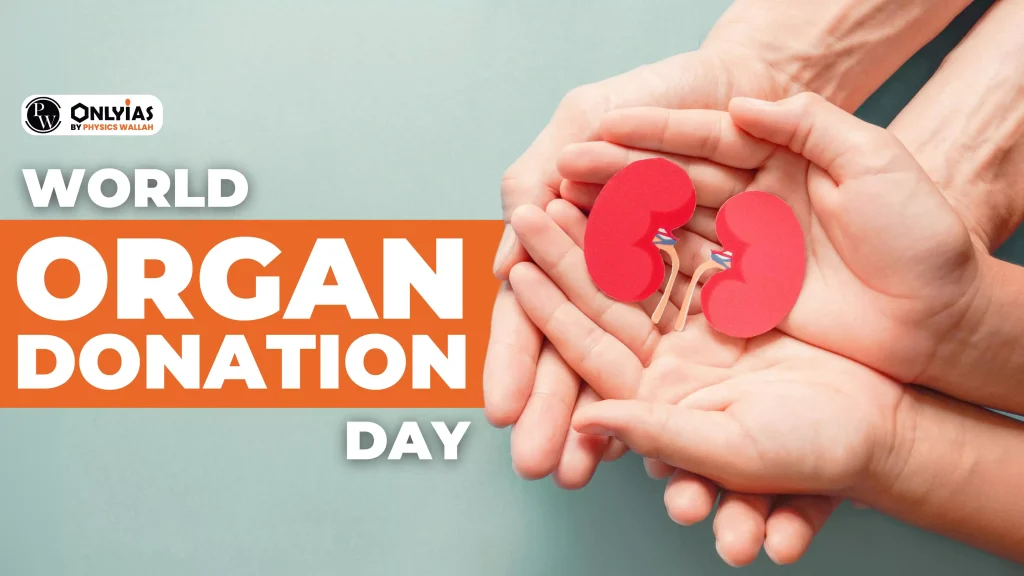 World Organ Donation Day 2024 Theme, Date, & Its Significance PWOnlyIAS