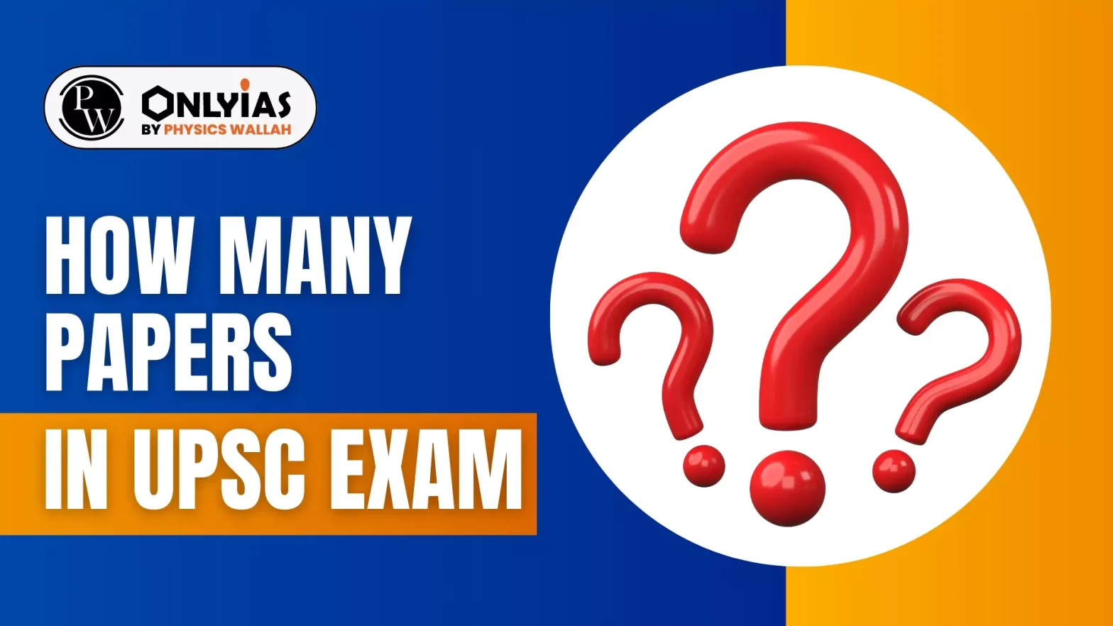 How Many Papers in UPSC Exam, Prelims and Mains