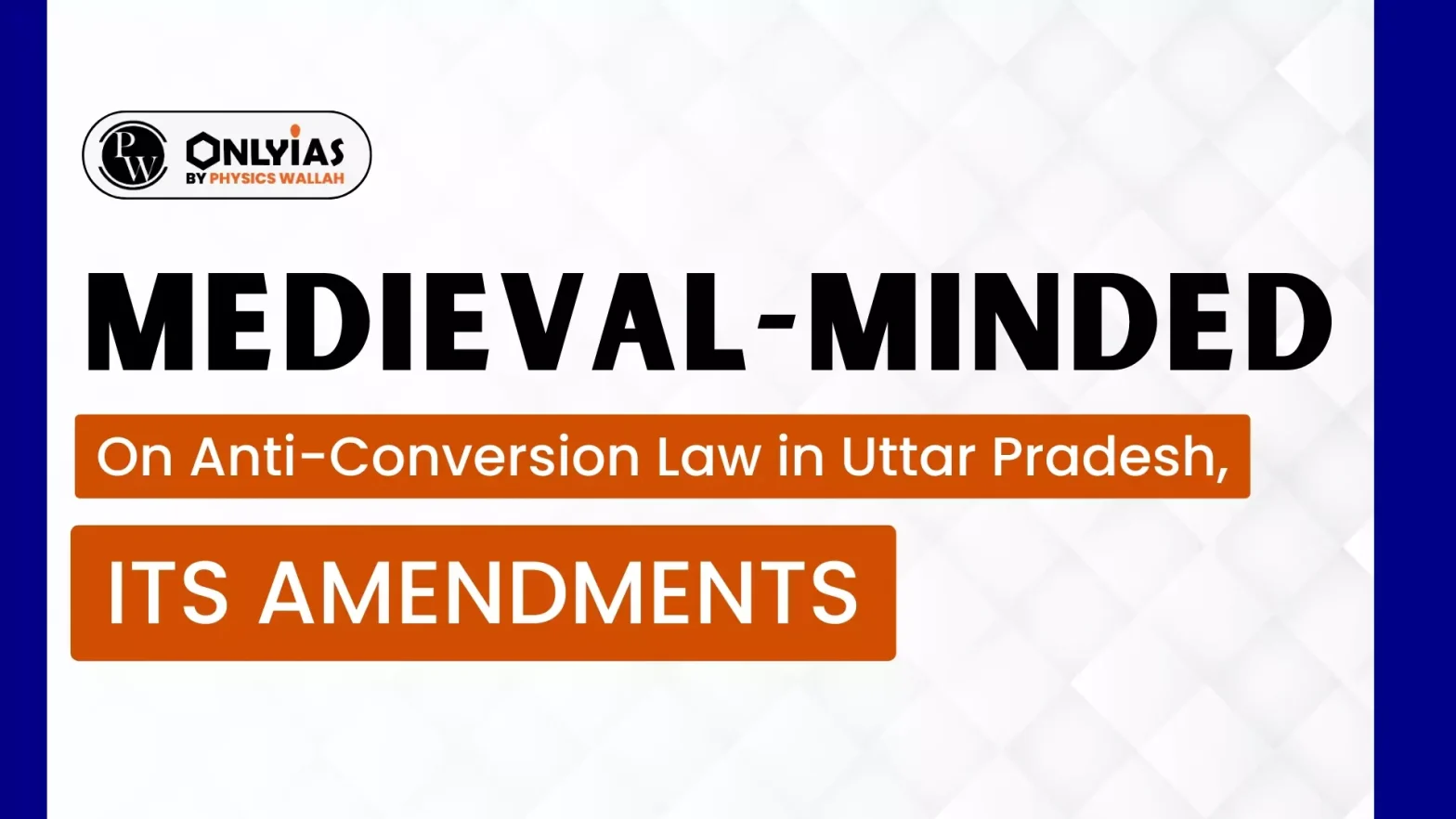 Medieval-Minded: On Anti-Conversion Law in Uttar Pradesh, Its Amendments