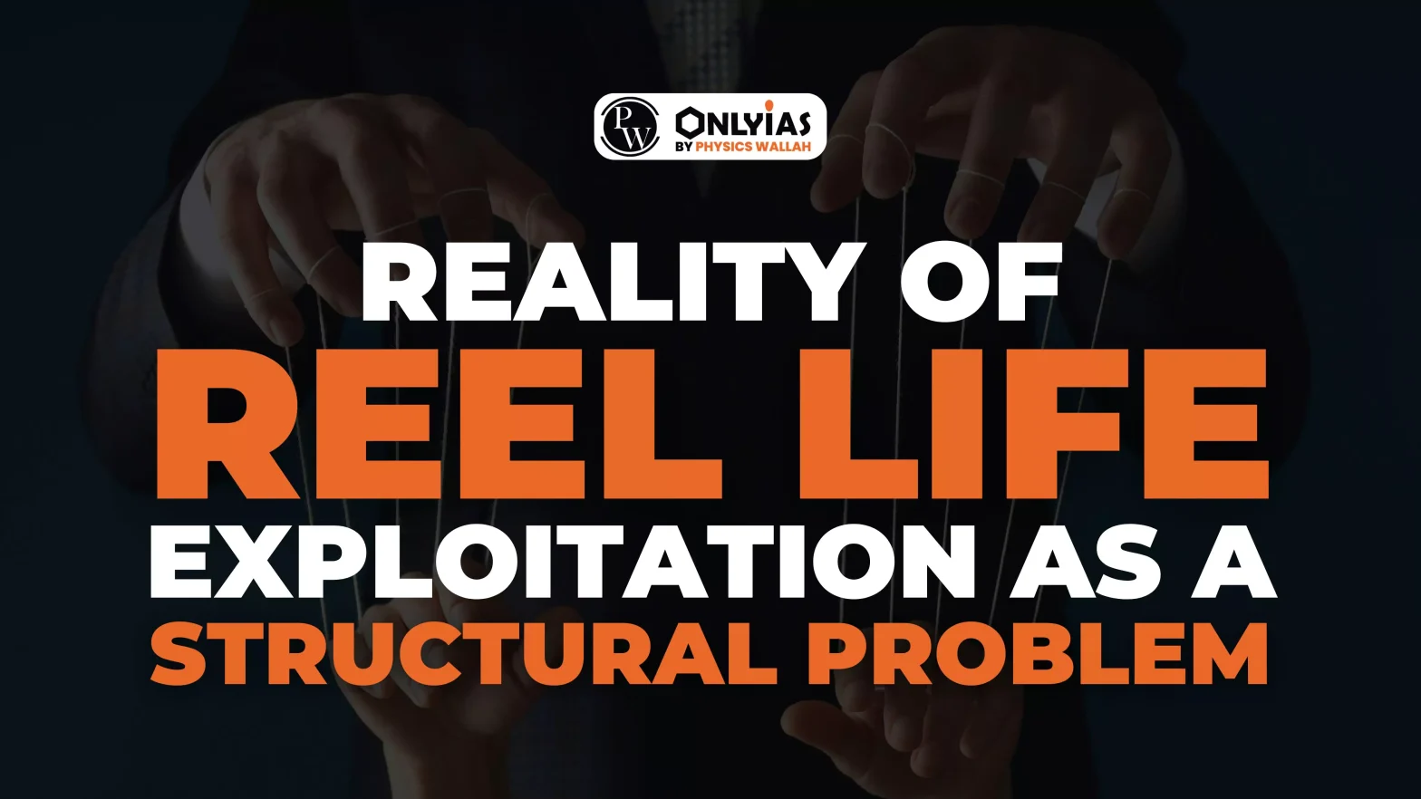 Reality of Reel Life, Exploitation As a Structural Problem