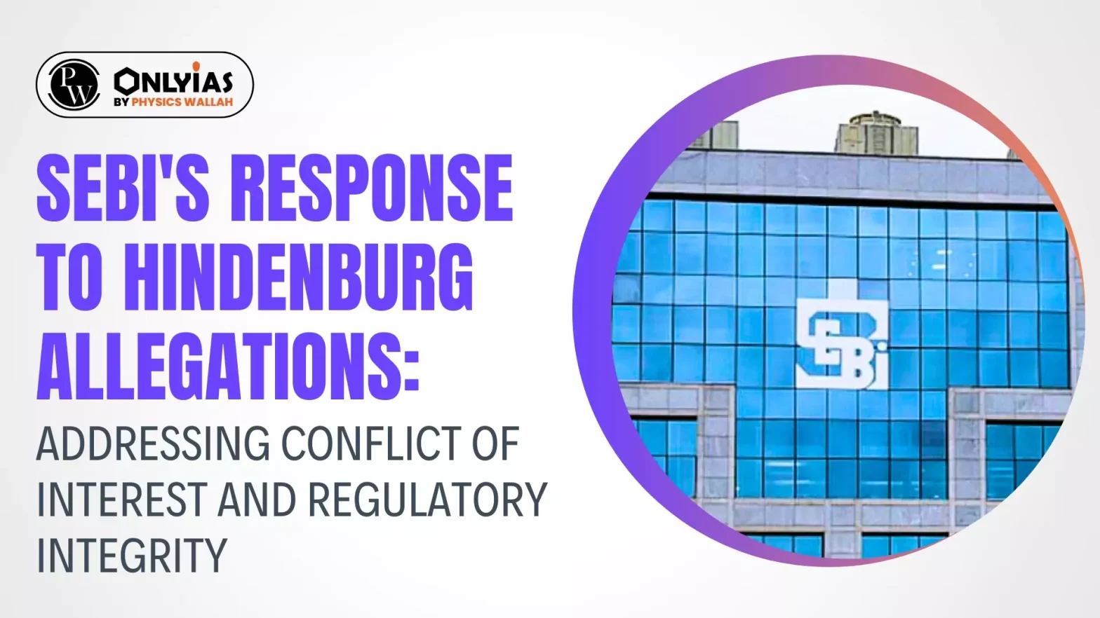 SEBI’s Response to Hindenburg Allegations: Addressing Conflict of Interest and Regulatory Integrity