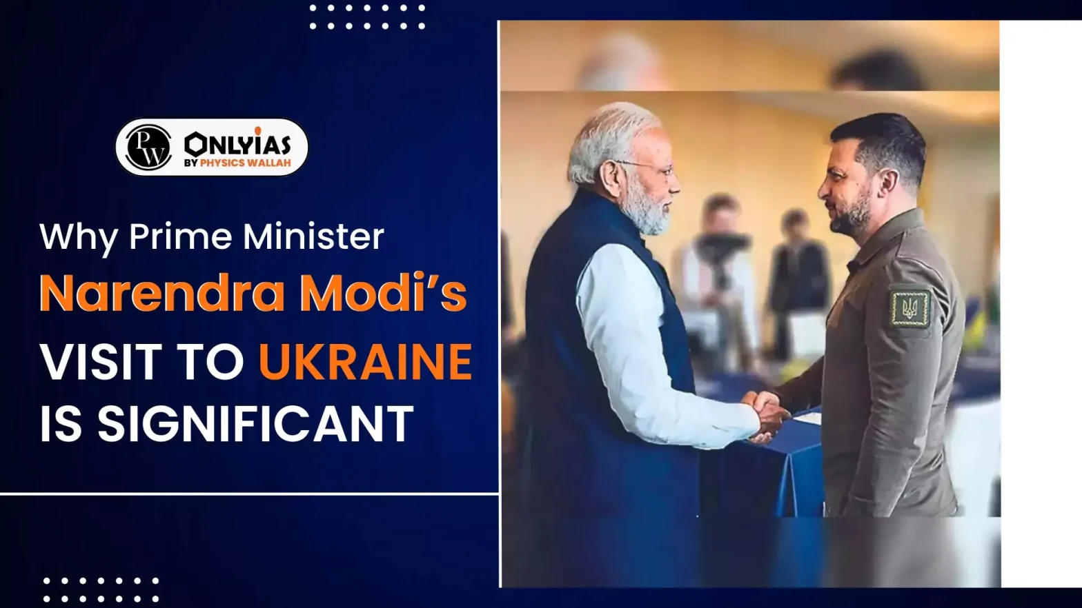 Why Prime Minister Narendra Modi’s visit to Ukraine is Significant