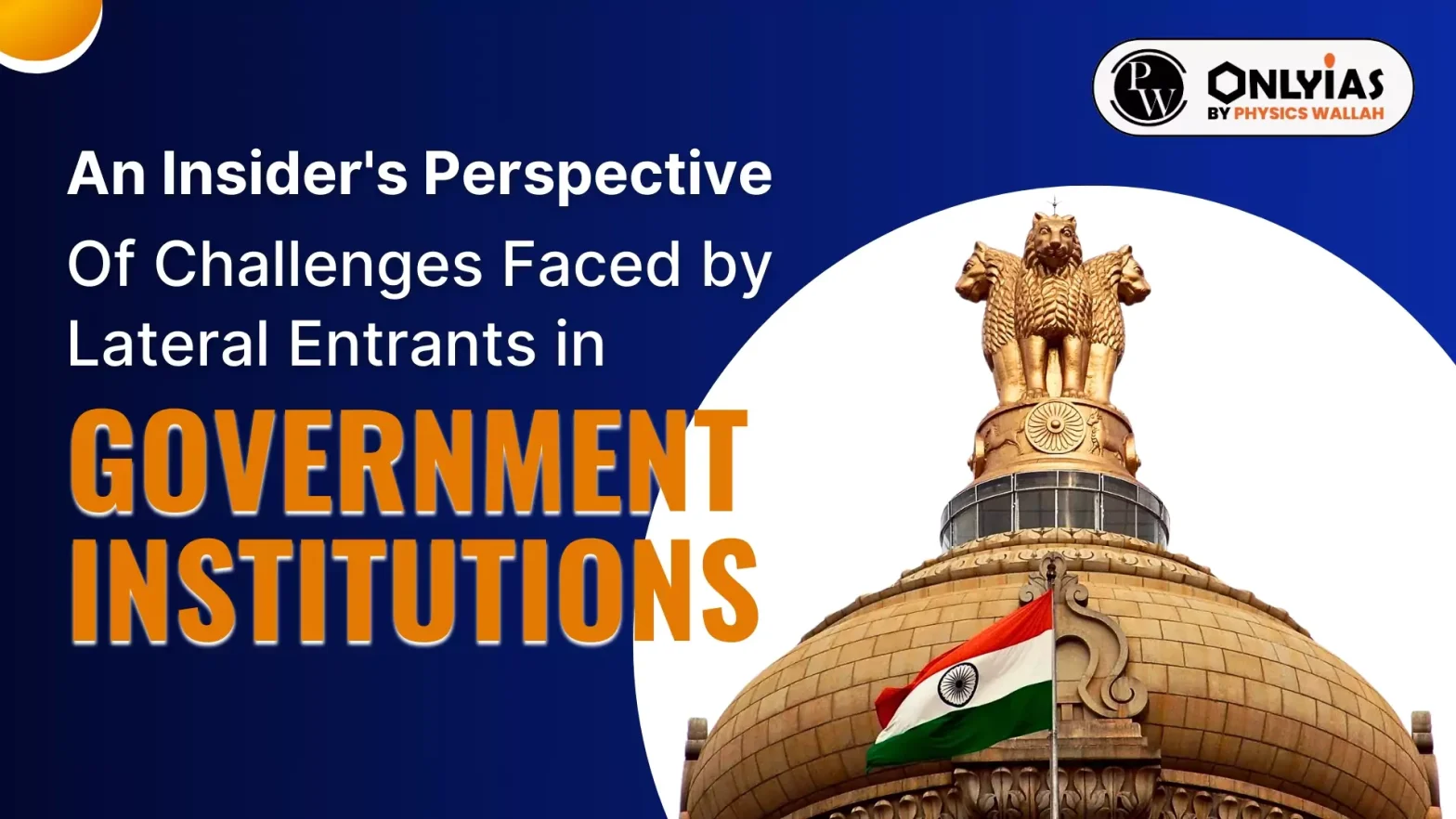 An Insider’s Perspective of Challenges Faced by Lateral Entrants in Government Institutions