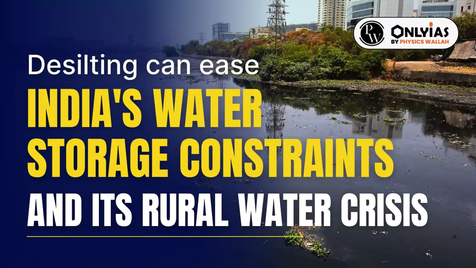 Desilting can ease India’s water storage constraints and its rural water crisis