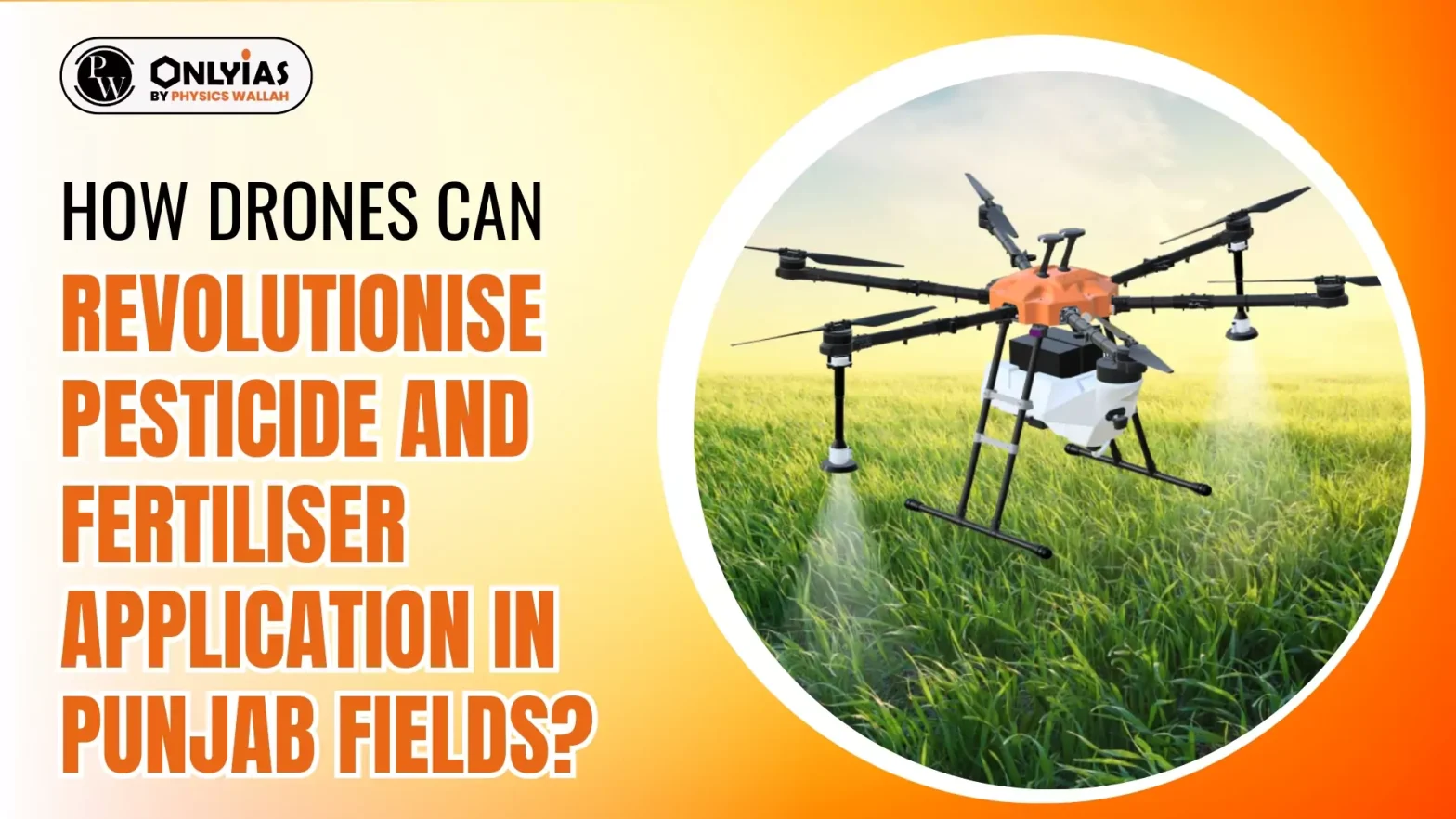 How drones can revolutionise pesticide and fertiliser application in Punjab fields?