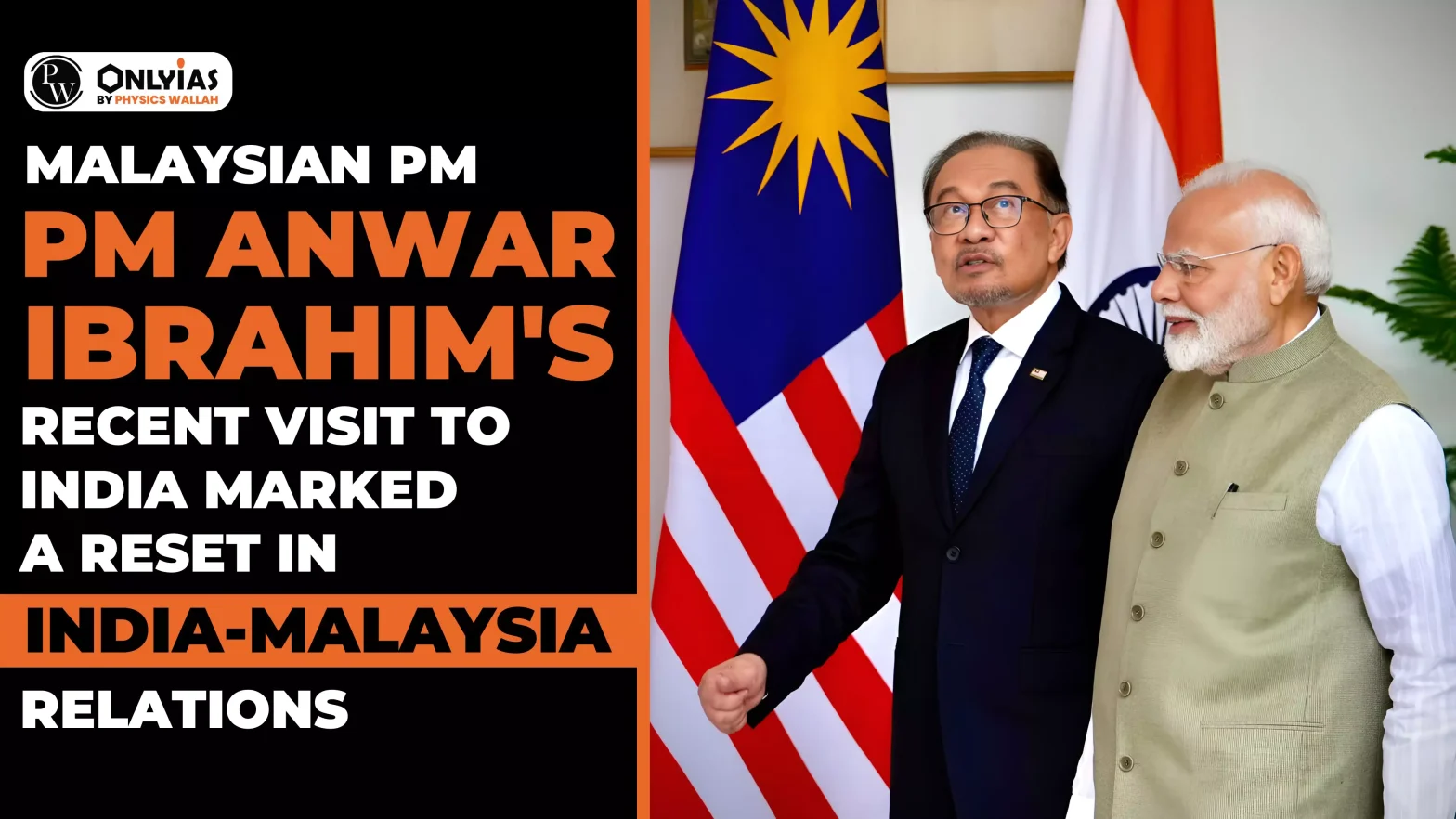 Malaysian PM Anwar Ibrahim’s recent visit to India marked a reset in India-Malaysia relations