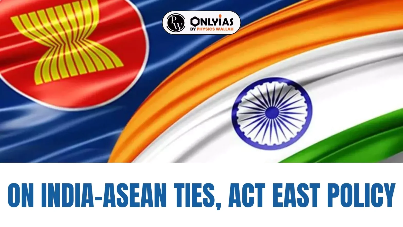 On India-ASEAN Ties, Act East Policy