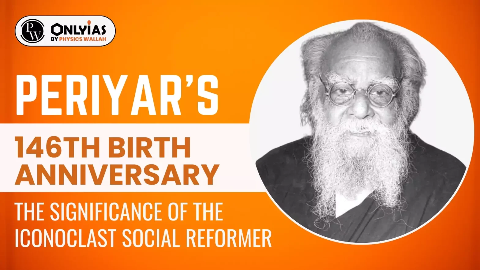 Periyar’s 146th birth anniversary: The significance of the iconoclast social reformer