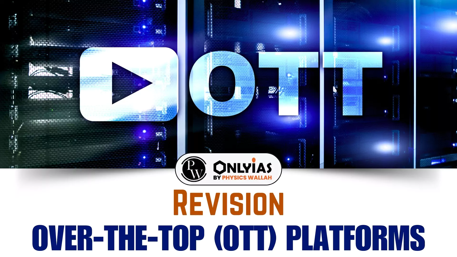 Revision: Over-the-Top (OTT) Platforms - PWOnlyIAS