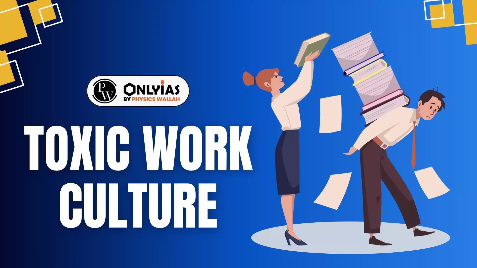 Toxic Work Culture In India: The Need For Change - PWOnlyIAS
