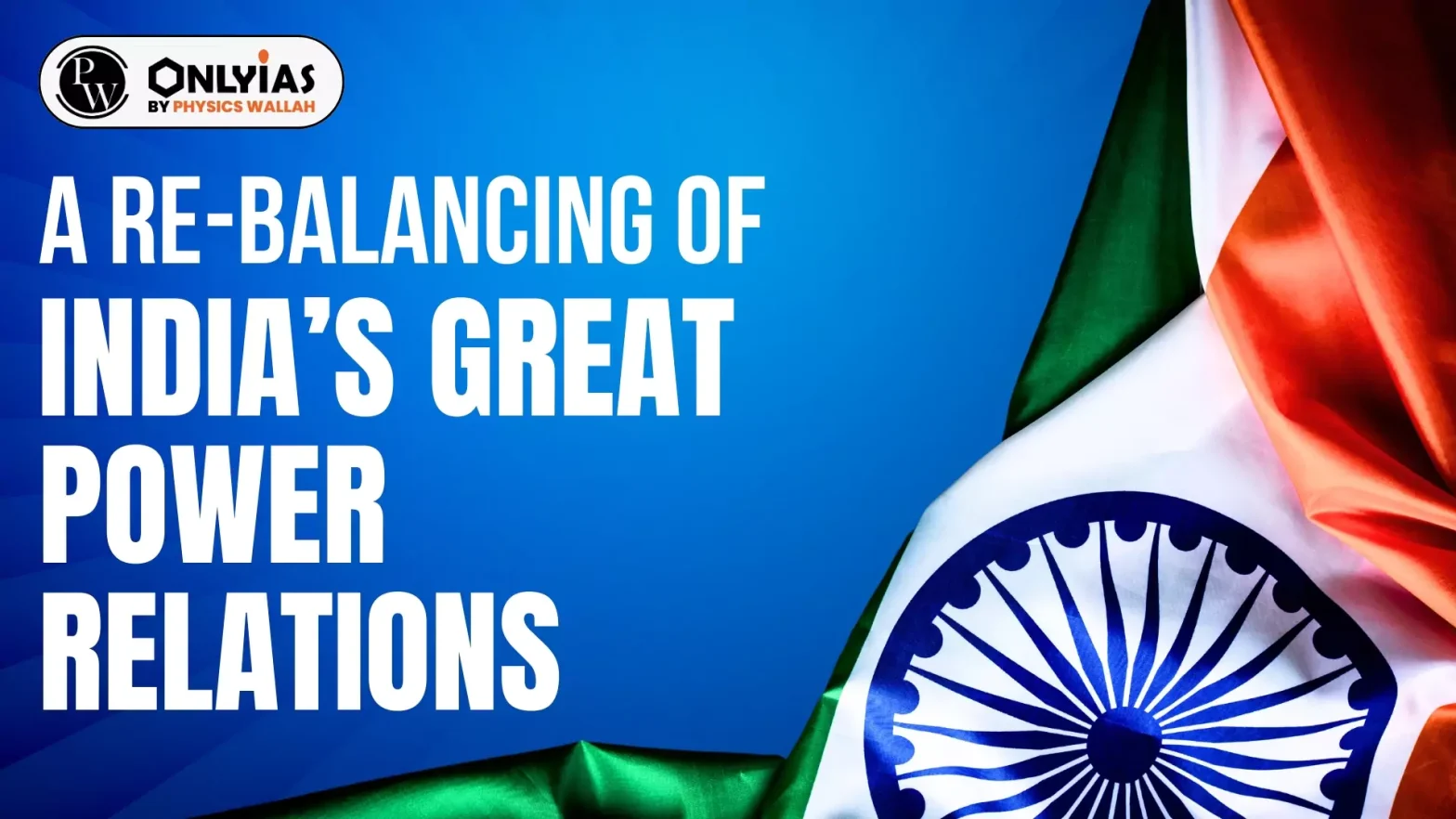 A re-balancing of India’s great power relations