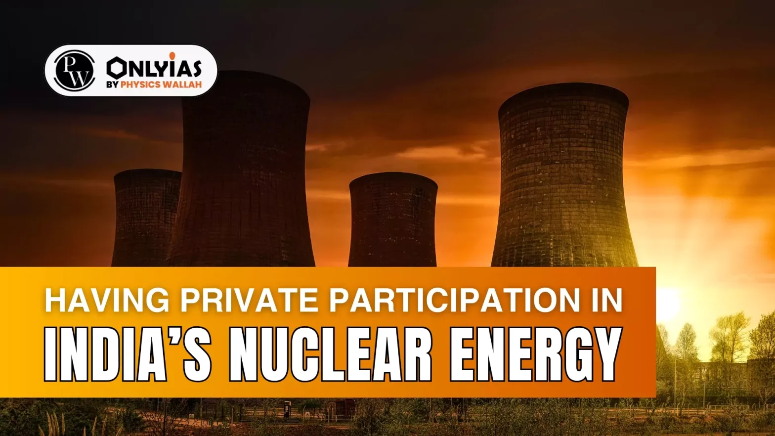 Having private participation in India’s nuclear energy