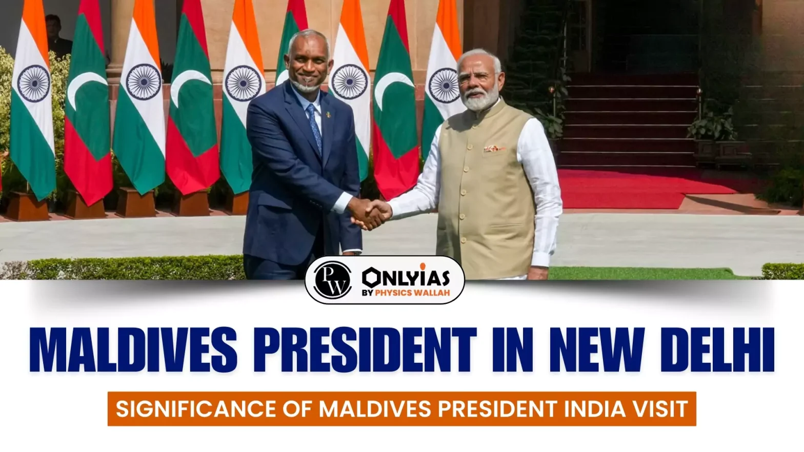 Maldives President in New Delhi: Significance of Maldives President India visit