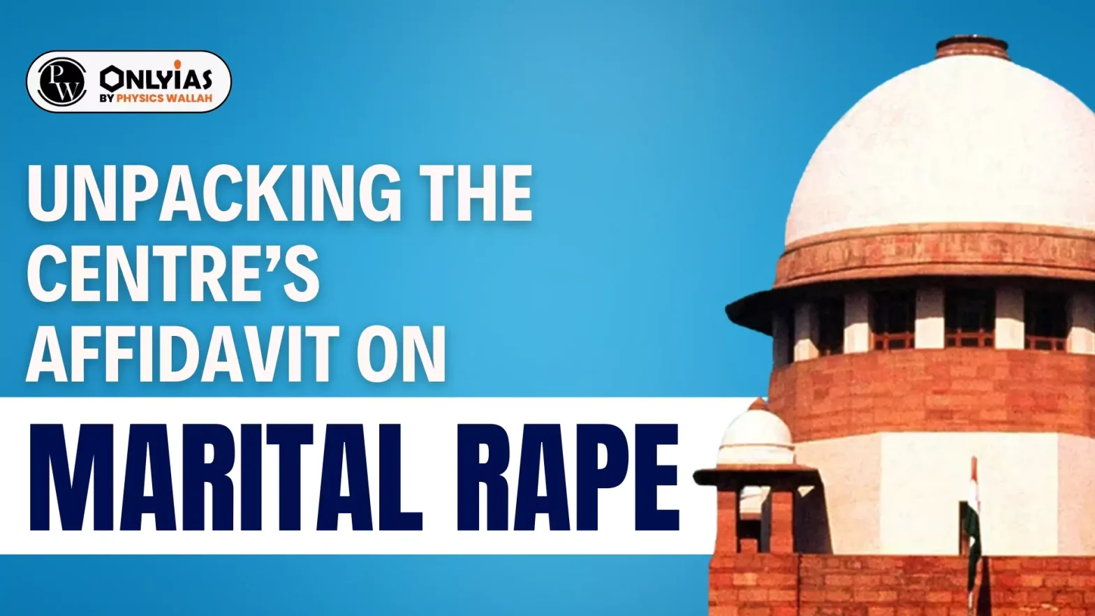 Unpacking the Centre’s affidavit on marital rape