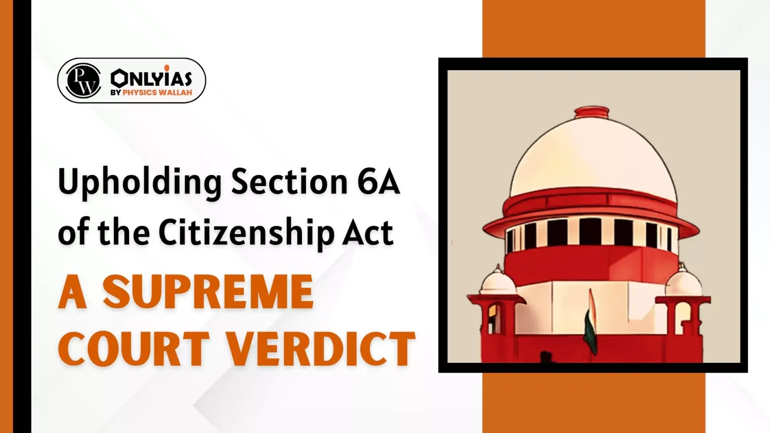 Upholding Section 6A of the Citizenship Act: A Supreme Court Verdict