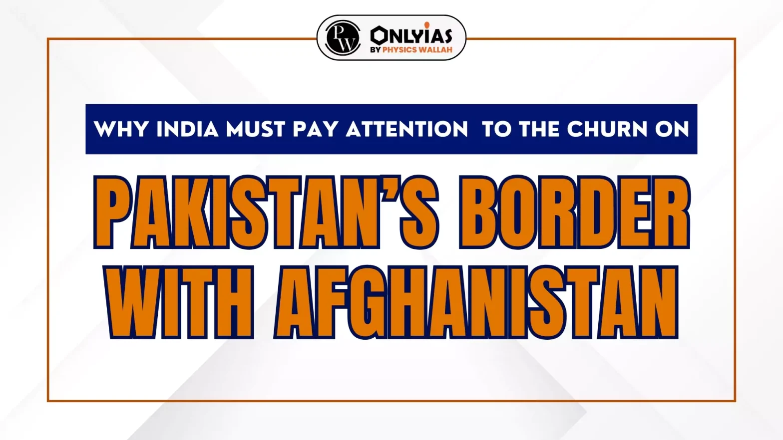 Why India must pay attention to the churn on Pakistan’s border with Afghanistan