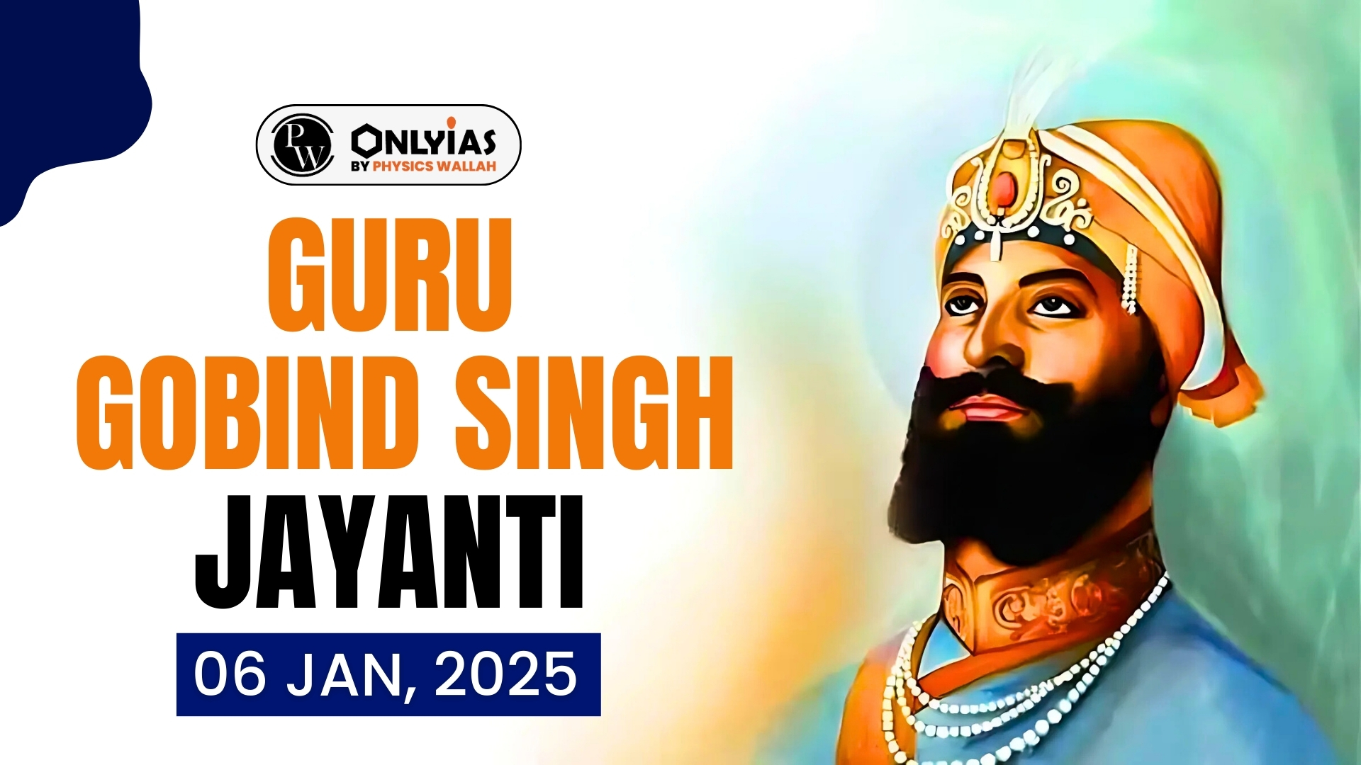 Guru Gobind Singh Jayanti 2025, 358th Birth Anniversary Of Guru Gobind ...