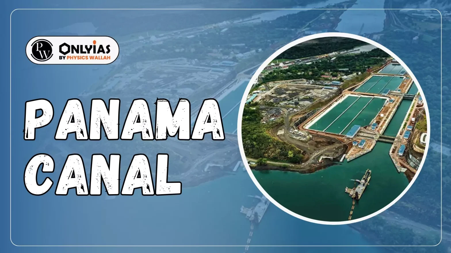 Panama Canal History Key Facts Location Map Panama Canal History Key Facts Location Map
