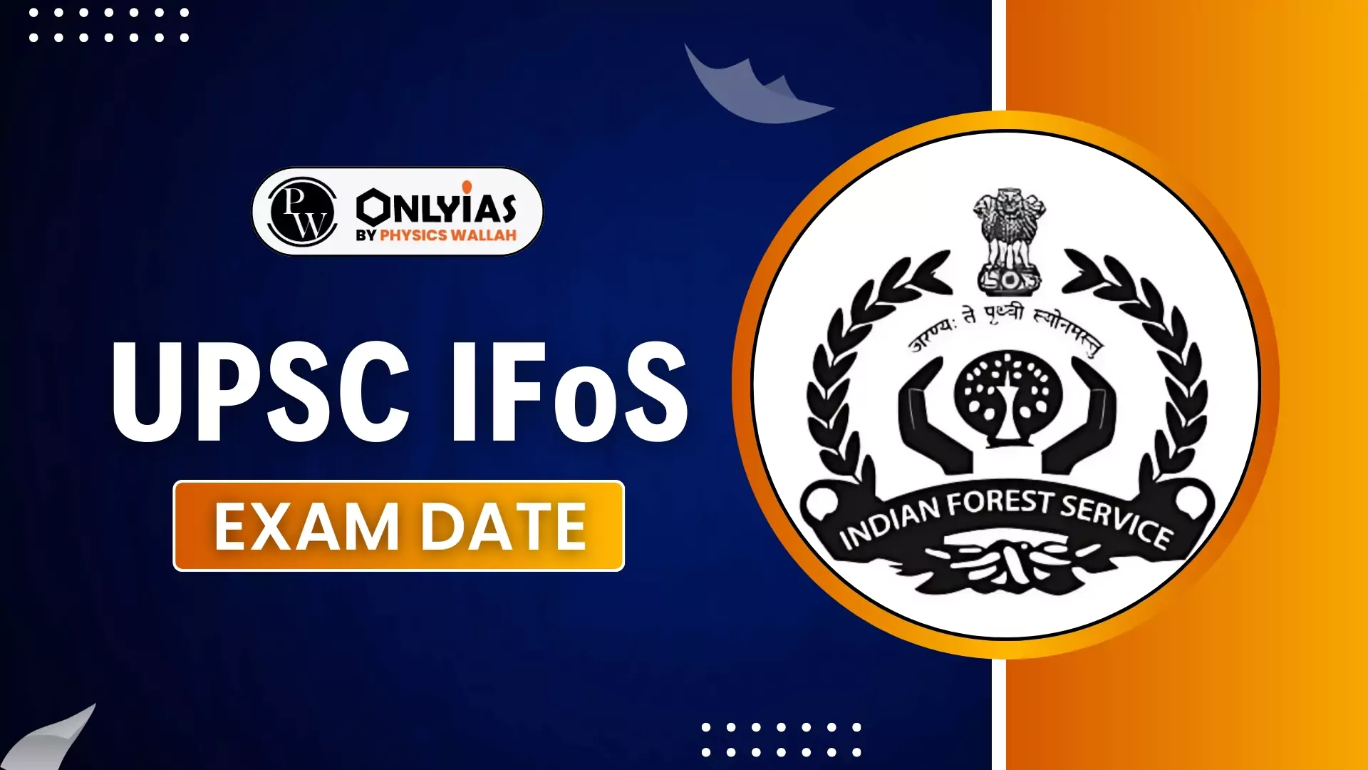 UPSC IFoS Exam Date 2025, Prelims And Mains Exam Date