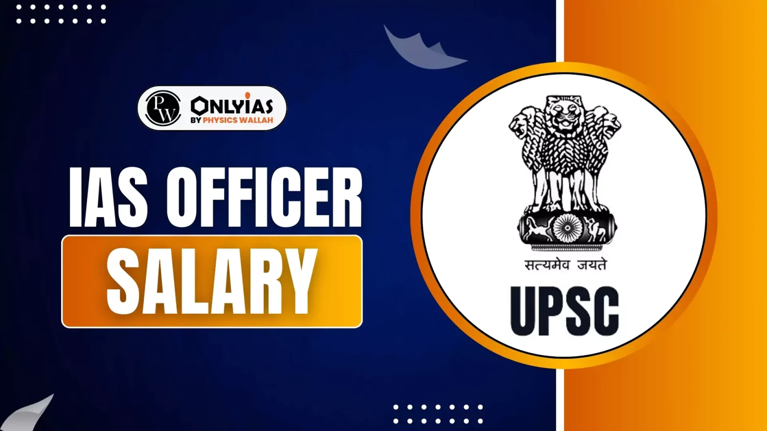 IAS Officer Salary Break-Down, Rank-Wise Salary, Allowances