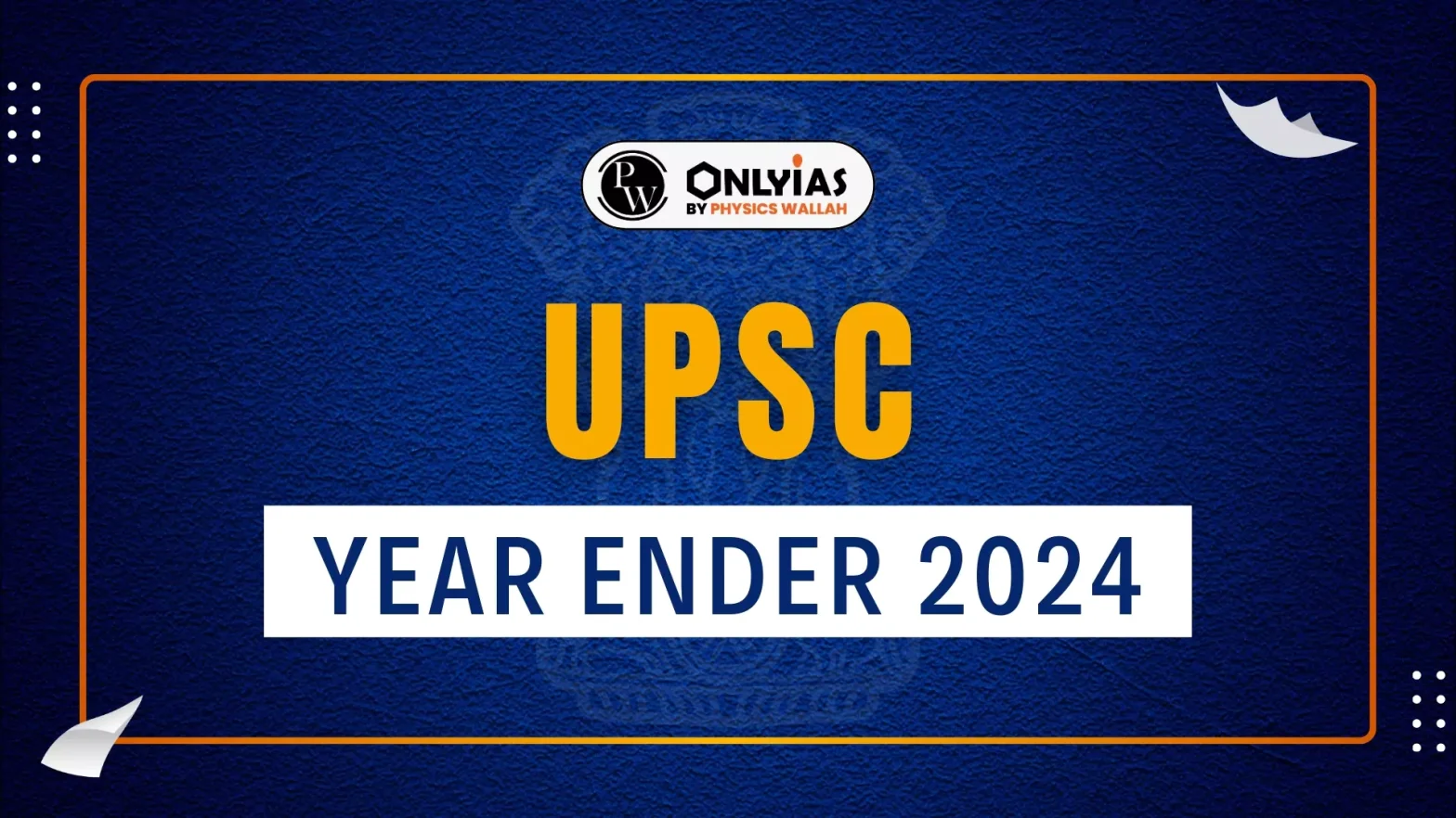 UPSC Year Ender 2024: Top Current Affairs of 2024 Made it to Headlines