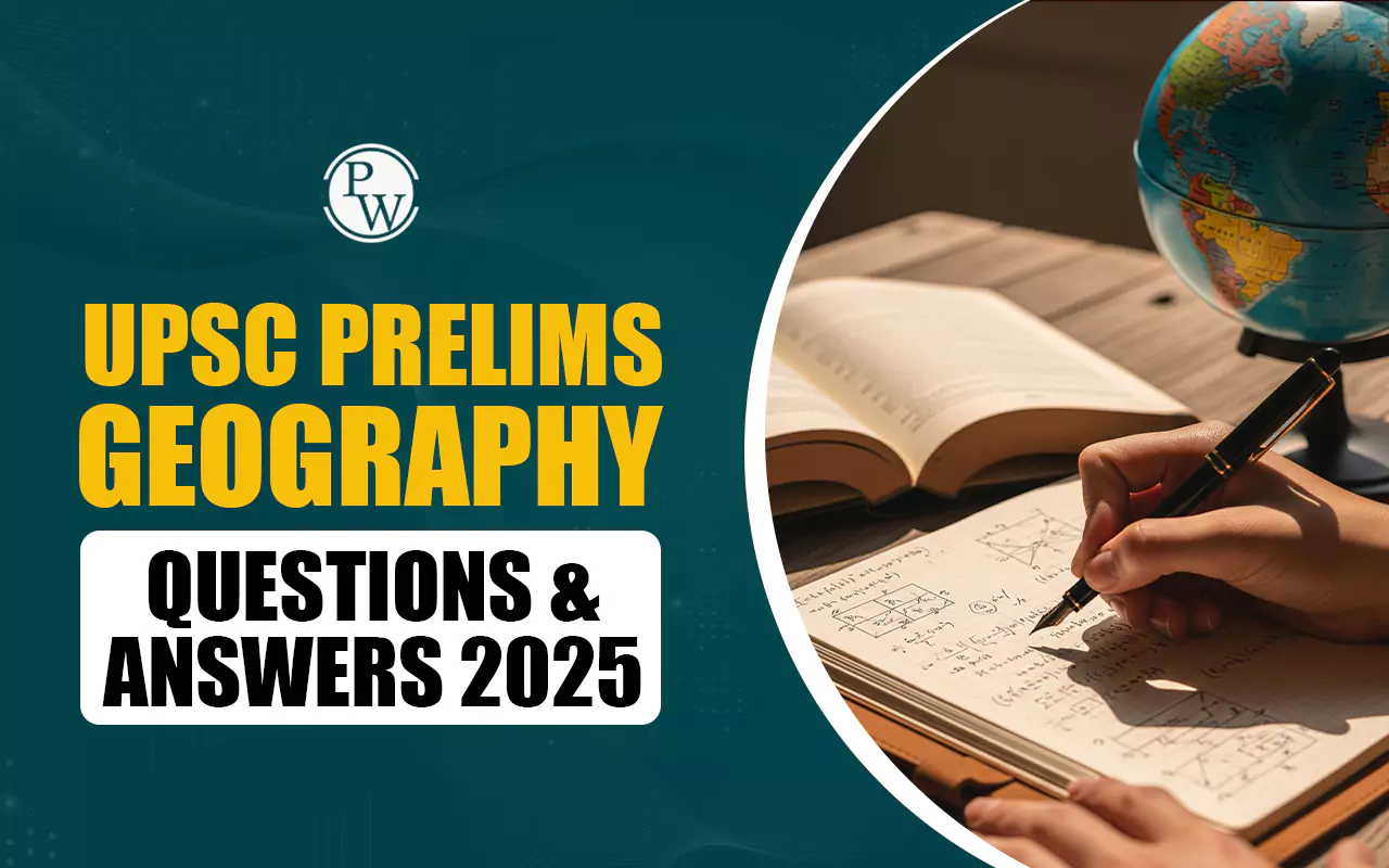 UPSC Prelims Geography Questions & Answers 2025