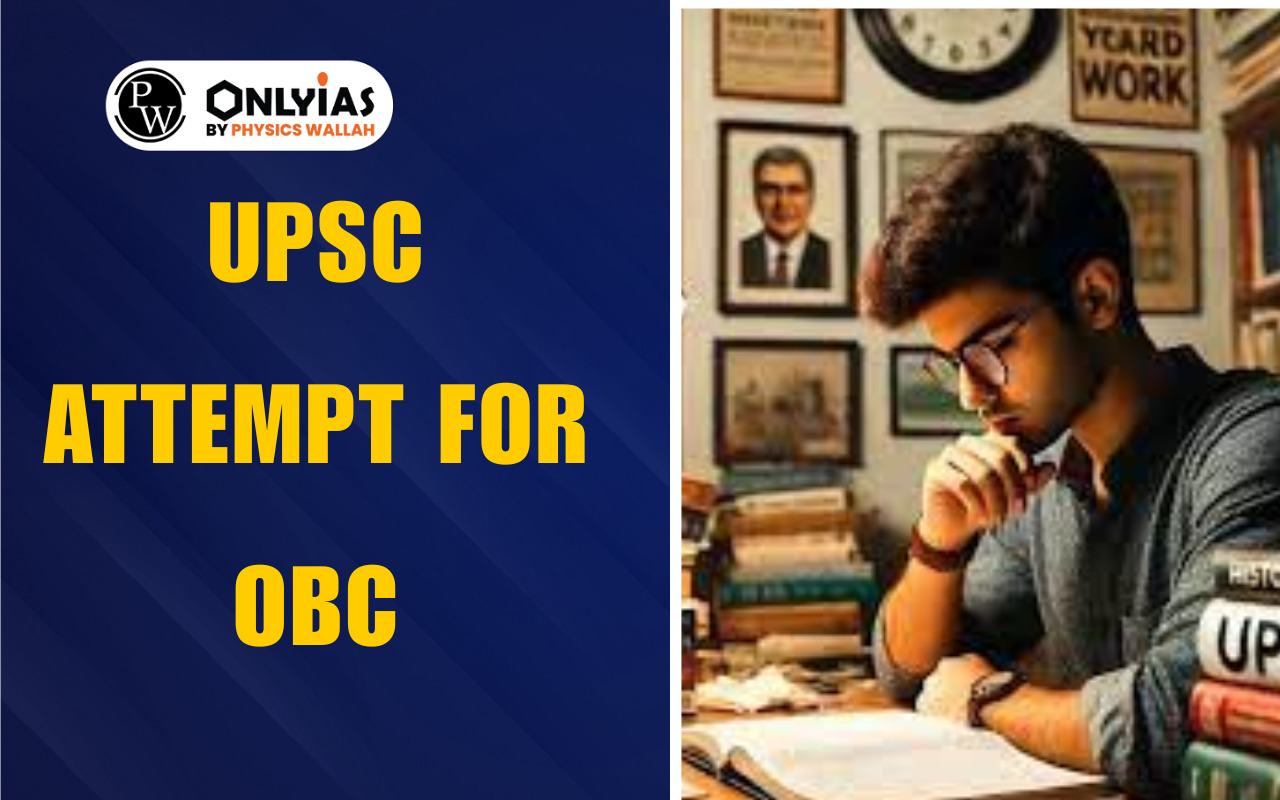 UPSC Attempt for OBC 2026: Eligibility, Age Limit, and Reservation Policy