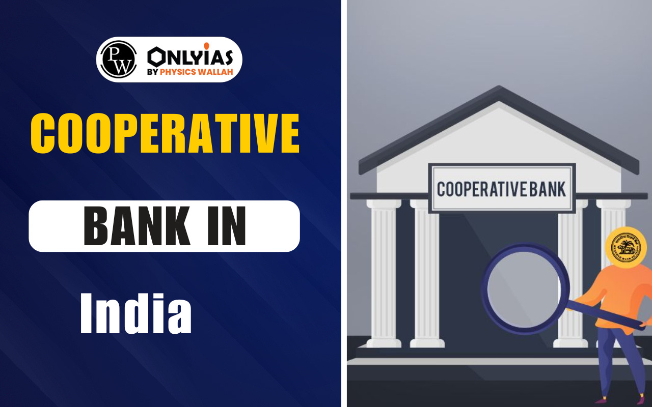 Cooperative Banks in India 2025, Regulatory Body, Structure, Types