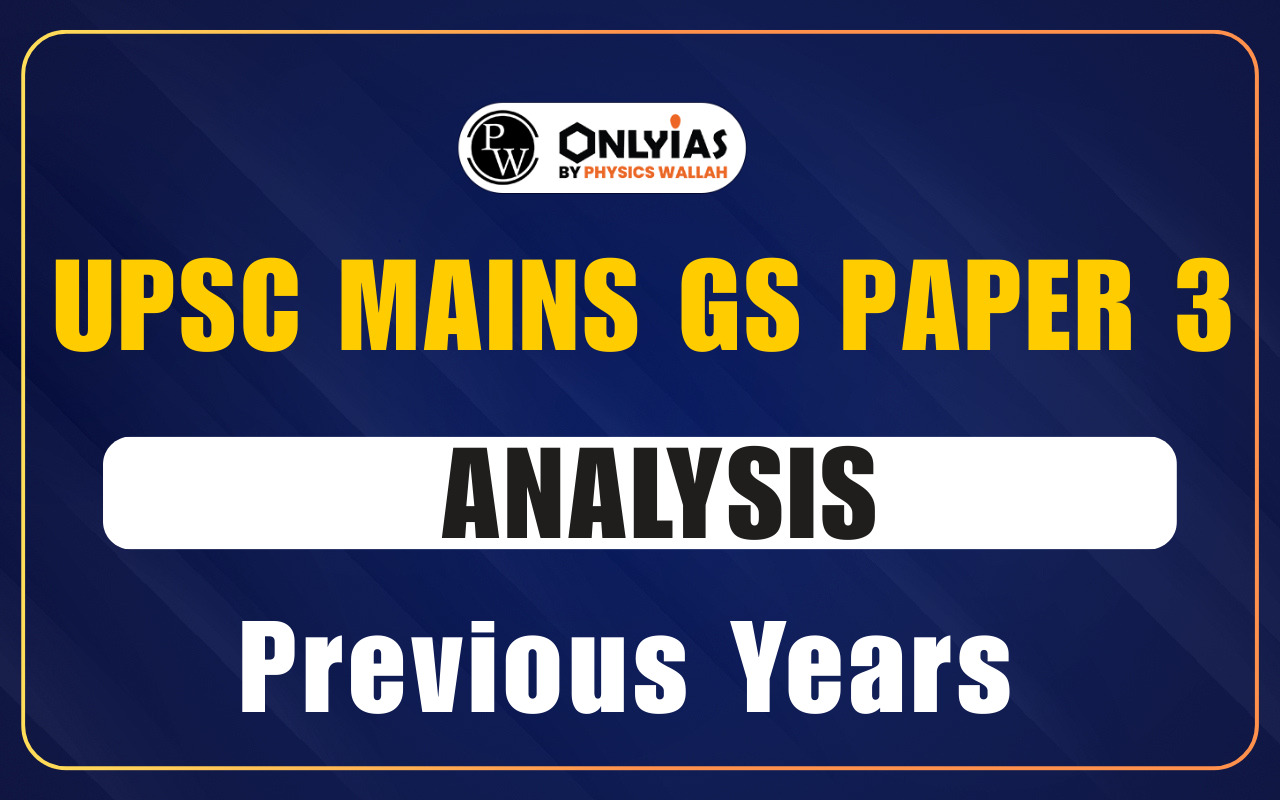 UPSC Mains GS 3 Paper Analysis Previous Years