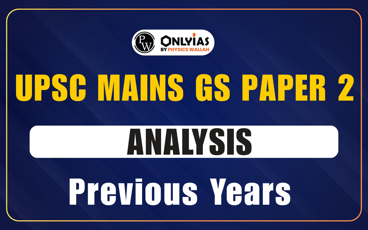 UPSC Mains GS Paper 2 Analysis Previous Years