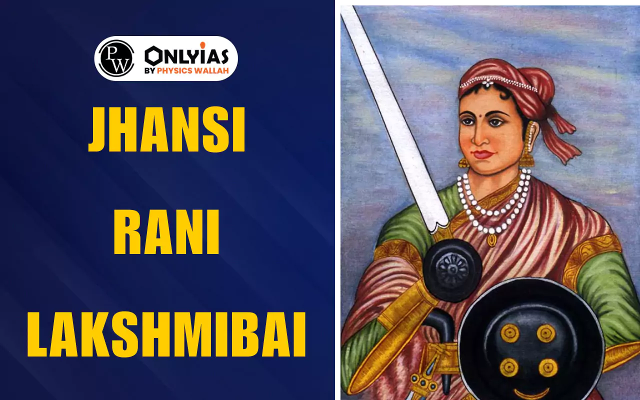 Jhansi Rani Lakshmibai: Biography, Role in 1857 Revolt, Battle of Jhansi