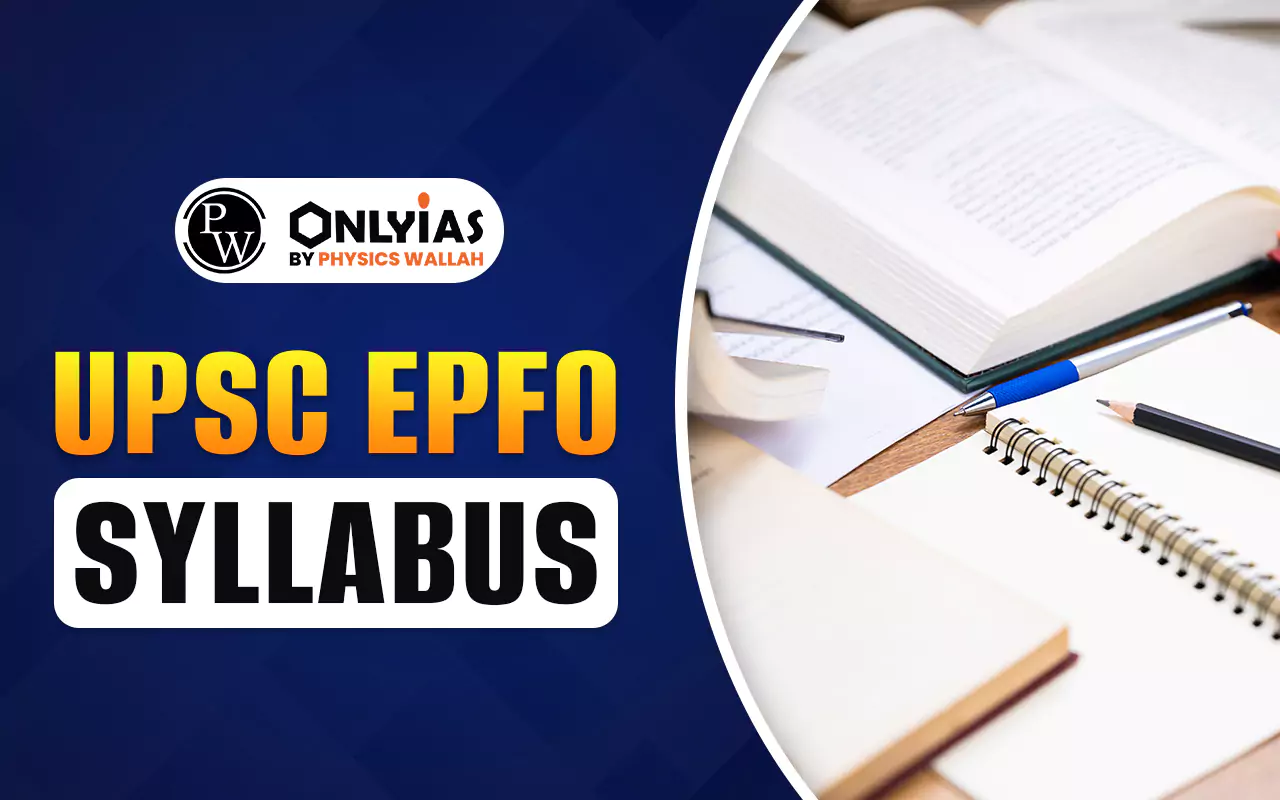 UPSC EPFO Syllabus 2025 PDF: EO/AO, PA & APFC Exam Pattern & Subjects