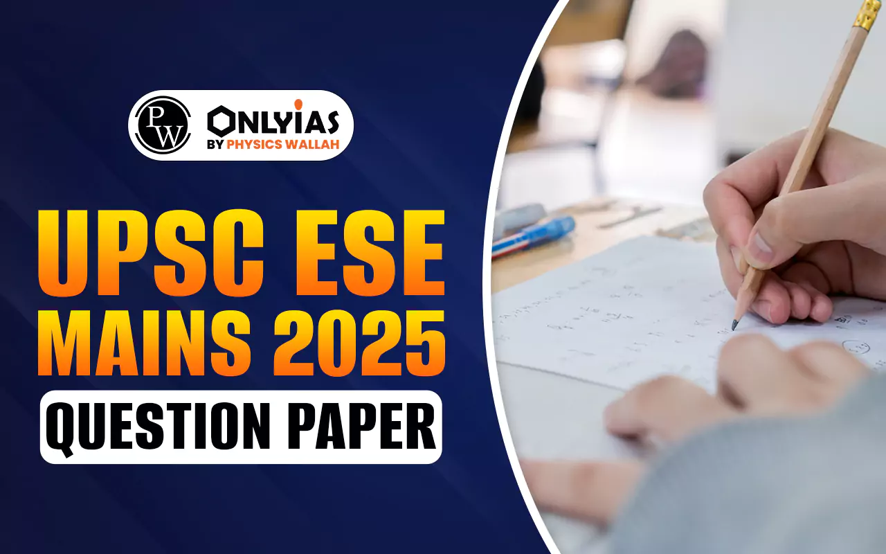 UPSC ESE Mains 2025 Question Paper PDFs and Solutions