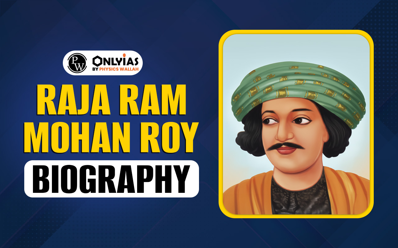 Raja Ram Mohan Roy Biography, Birth, Family, Social & Literary Works, Ideologies