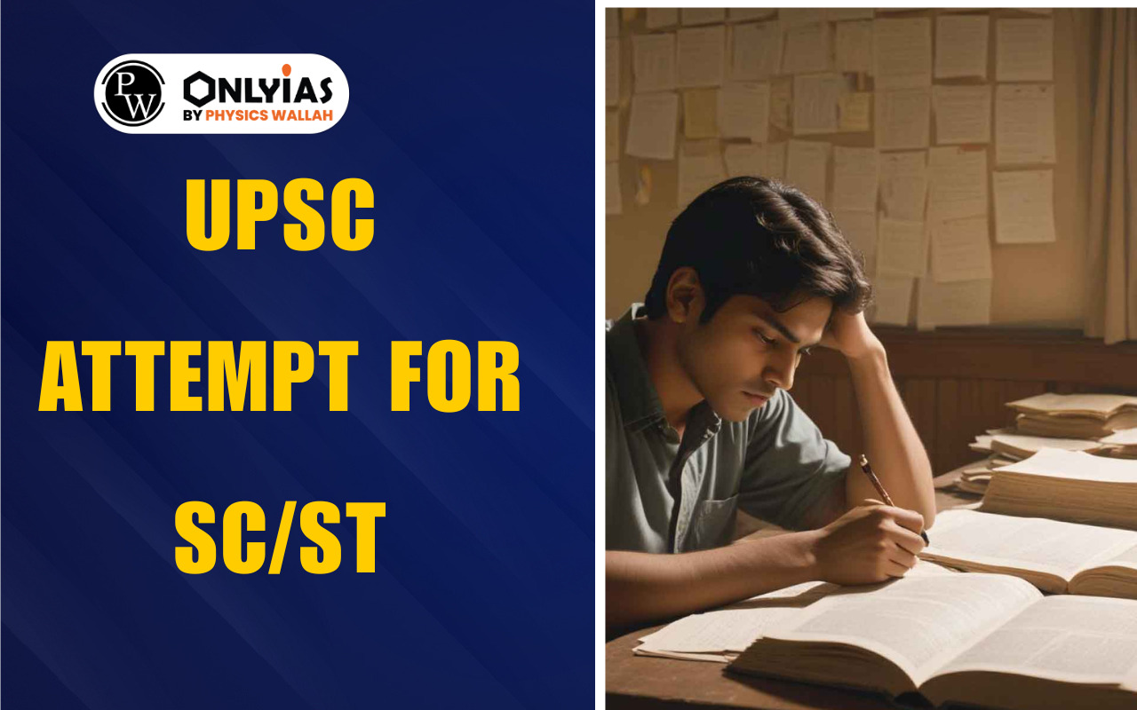 UPSC Attempt for SC/ST 2026 Age Limit, Relaxation, Reservation, Eligibility