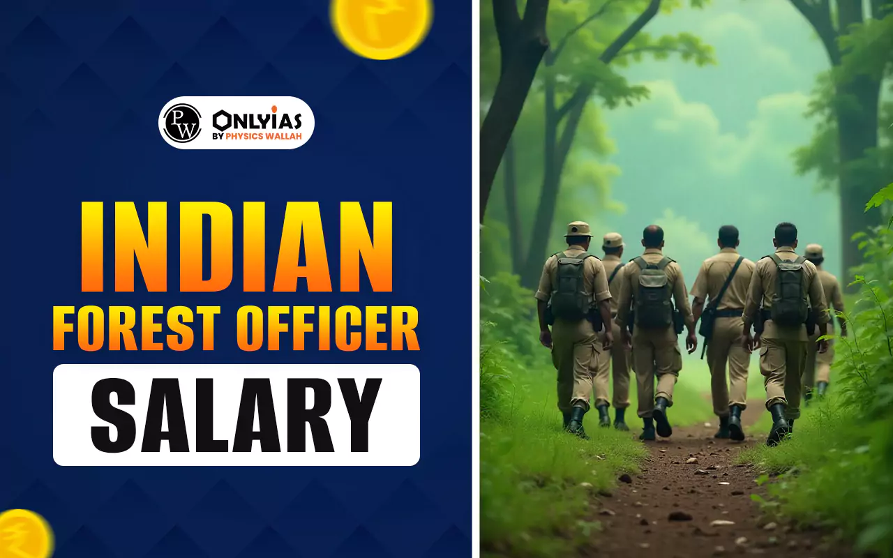 Indian Forest Service Salary 2025, Per Month, Rank, Allowance, Benefits, Responsibilities