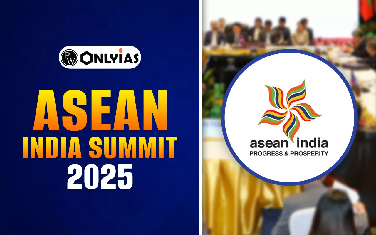 ASEAN India Summit 2025: Key Highlights, Theme, Member Countries
